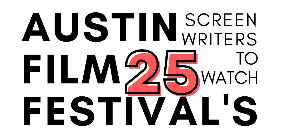 Screenwriters to Watch 2023, With the Austin Film Festival - MovieMaker  Magazine